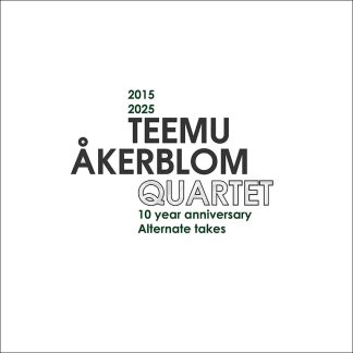 Teemu Åkerblom Quartet <br>10 Anniversary <br> Alternate takes Lathe LP